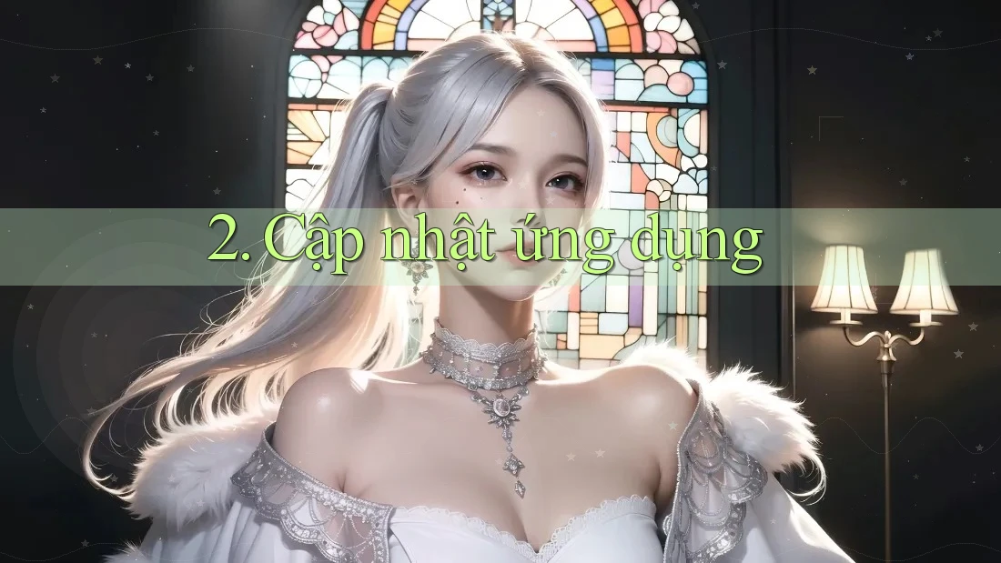 2. Cập Nhật Ứng Dụng