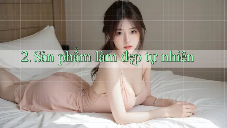 2. Sản phẩm làm đẹp tự nhiên 2. Sản phẩm làm đẹp tự nhiên