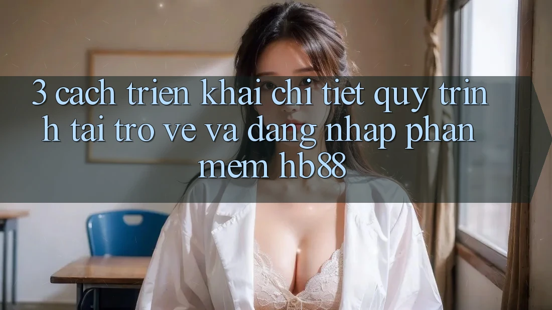 3. Cách triển khai Chi Tiết Quy Trình Tải trở về Và Đăng Nhập Phần mềm HB88 3. Cách triển khai Chi Tiết Quy Trình Tải trở về Và Đăng Nhập Phần mềm HB88