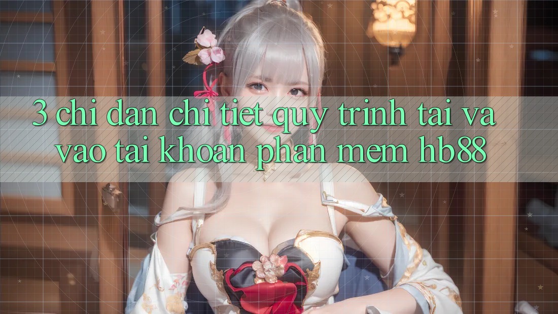 3. Chỉ dẫn Chi Tiết Quy Trình Tải Và Vào tài khoản Phần mềm HB88