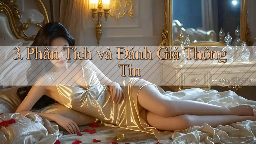 3. Phân Tích và Đánh Giá Thông Tin