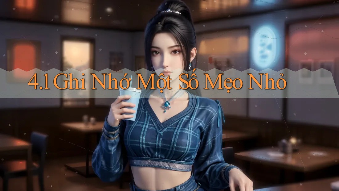 4. 1 Ghi Nhớ Một Số Mẹo Nhỏ 4. 1 Ghi Nhớ Một Số Mẹo Nhỏ