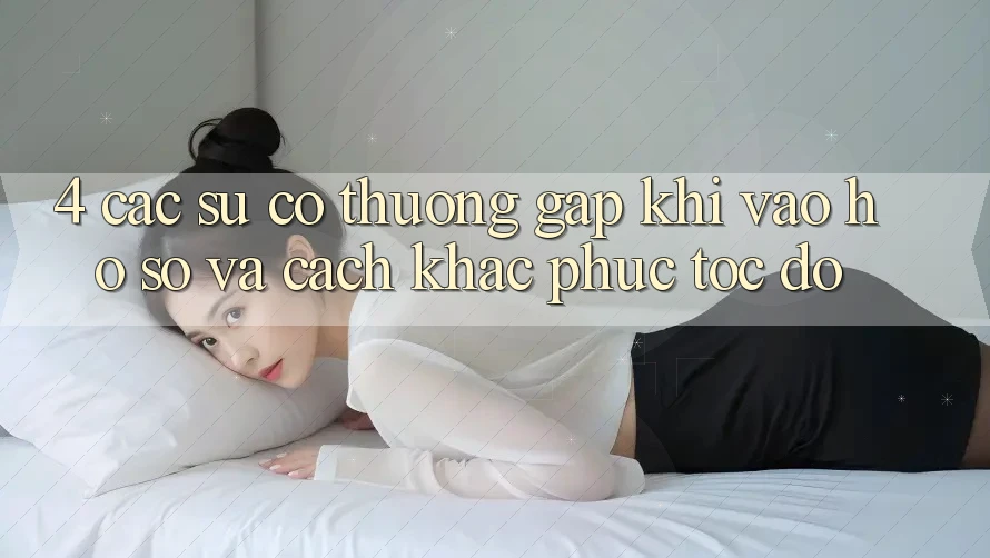 4. Các Sự Cố Thường Gặp Khi Vào hồ sơ Và Cách Khắc Phục Tốc độ 4. Các Sự Cố Thường Gặp Khi Vào hồ sơ Và Cách Khắc Phục Tốc độ