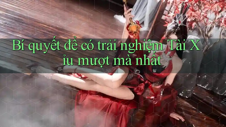 Bí quyết để có trải nghiệm Tài Xỉu mượt mà nhất