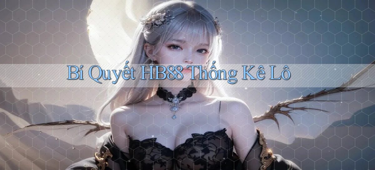 bí quyết hb88 thống kê lô