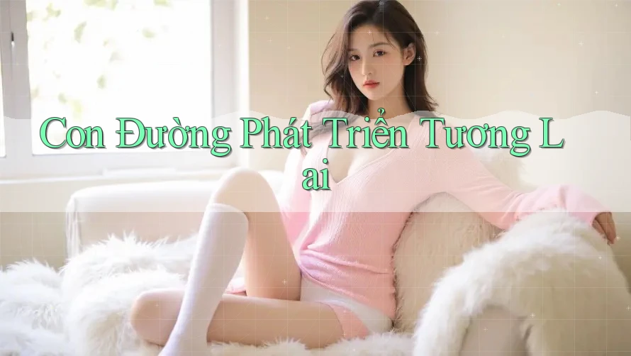 Con Đường Phát Triển Tương Lai