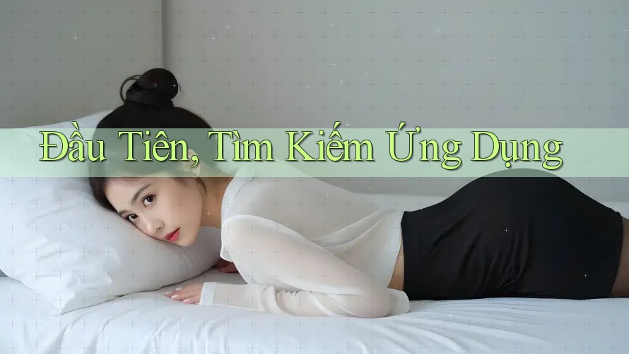 Đầu Tiên, Tìm Kiếm Ứng Dụng