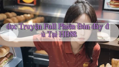 đọc truyện full phiên bản đầy đủ tại hb88