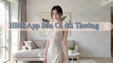 hb88 app bắn cá đổi thưởng
