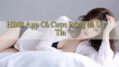 hb88 app cá cược bóng đá uy tín