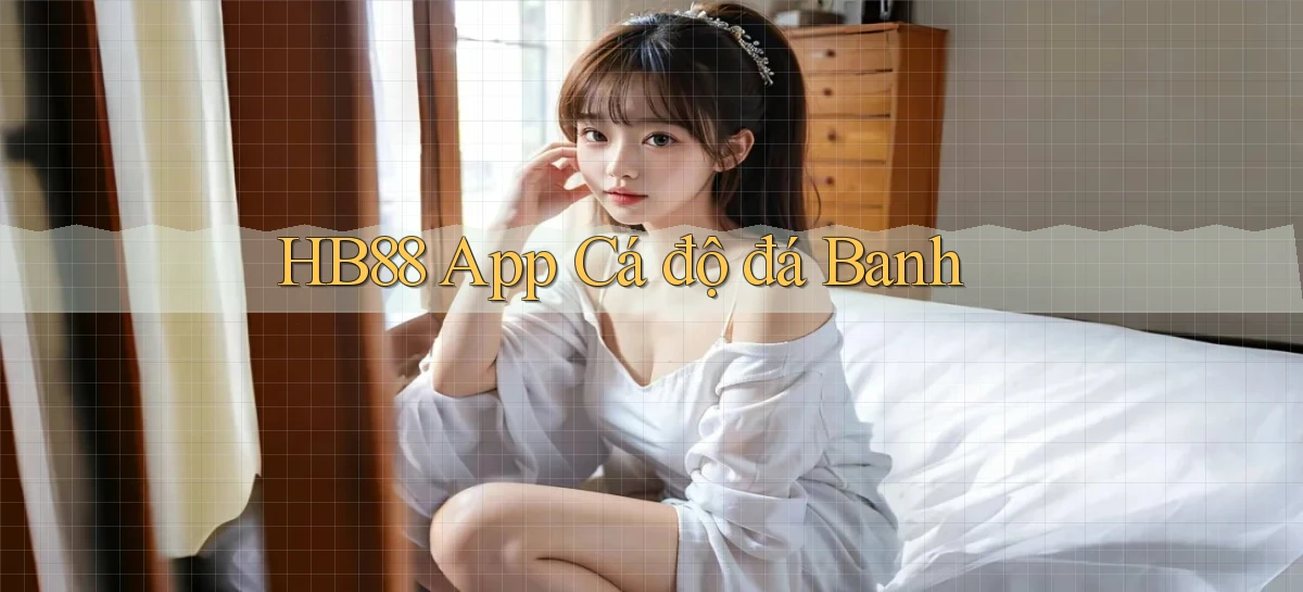 hb88 app cá độ đá banh