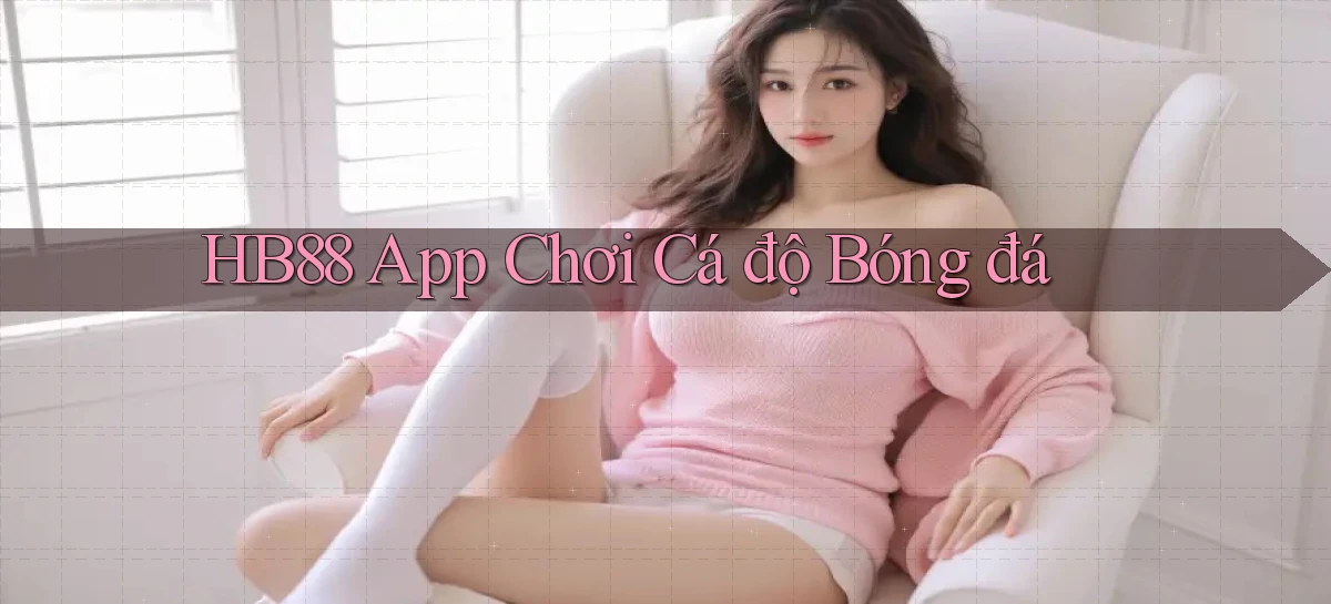 hb88 app chơi cá độ bóng đá