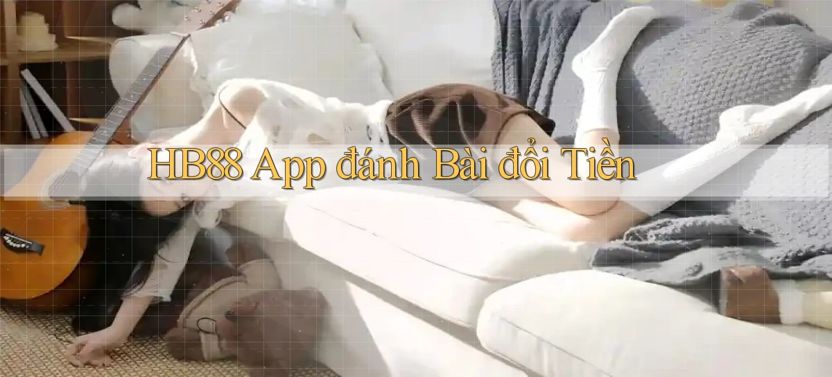hb88 app đánh bài đổi tiền