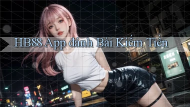 hb88 app đánh bài kiếm tiền