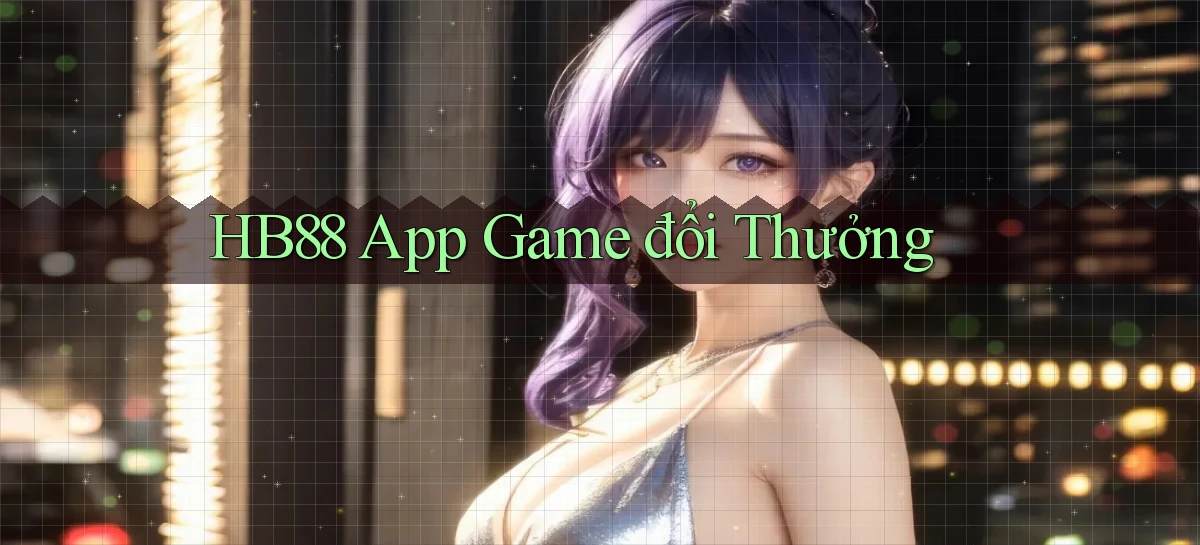 hb88 app game đổi thưởng