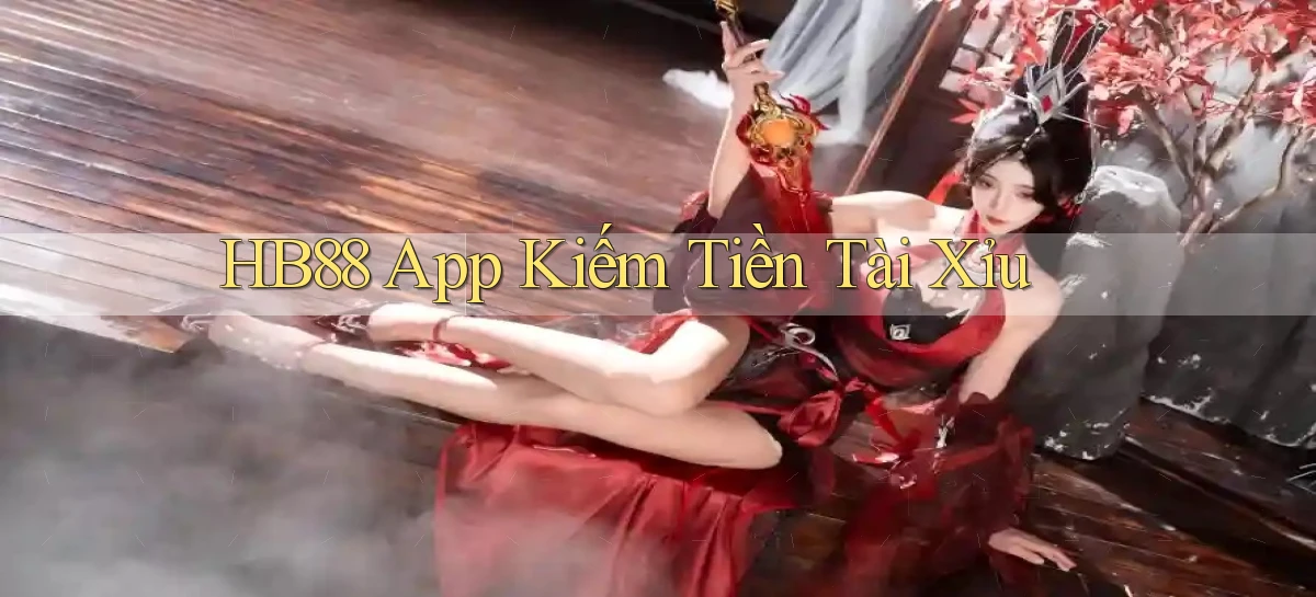 hb88 app kiếm tiền tài xỉu