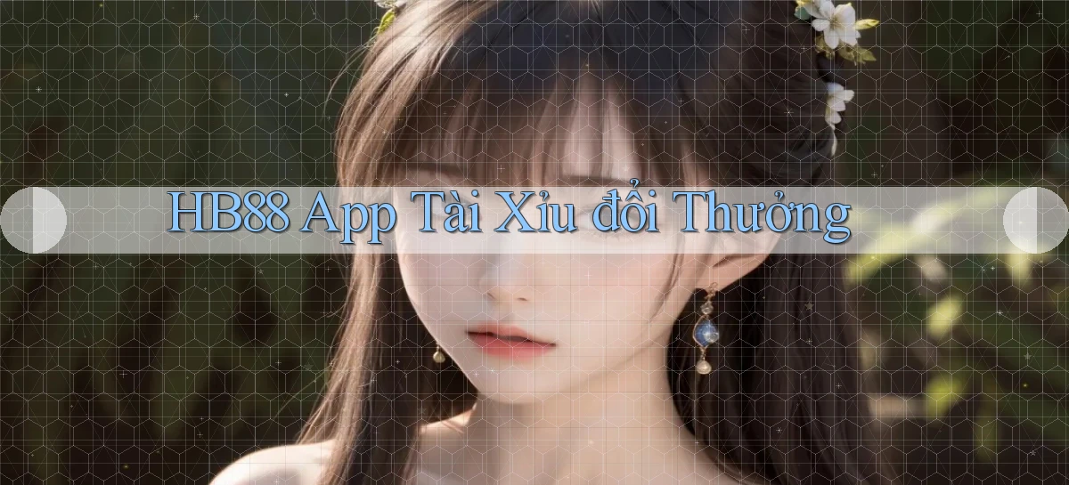 hb88 app tài xỉu đổi thưởng