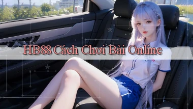 hb88  cách chơi bài online