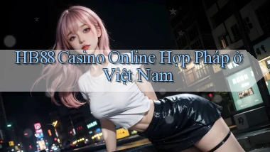 hb88 casino online hợp pháp ở việt nam