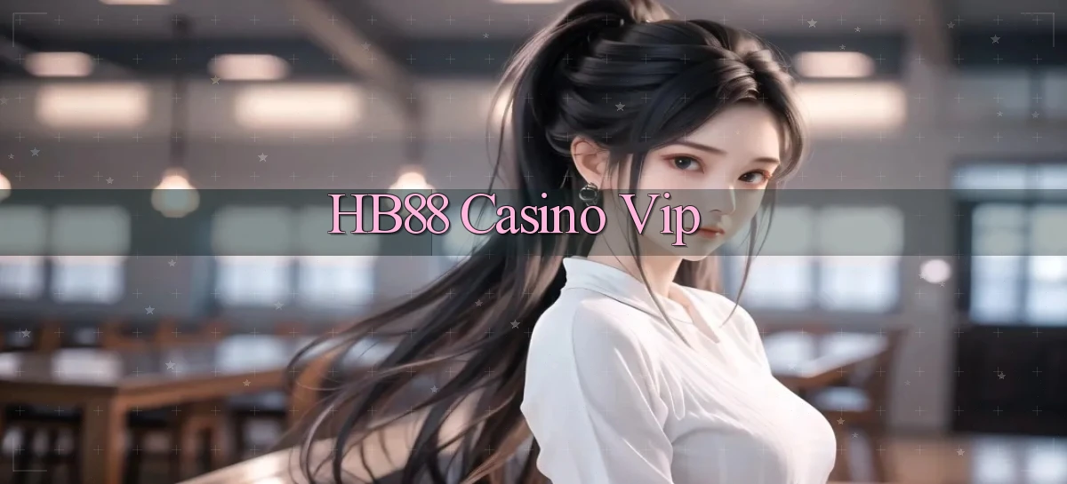hb88 casino vip