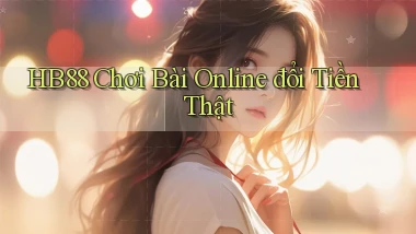 hb88  chơi bài online đổi tiền thật