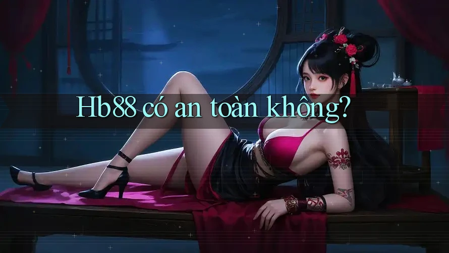 hb88 có an toàn không?