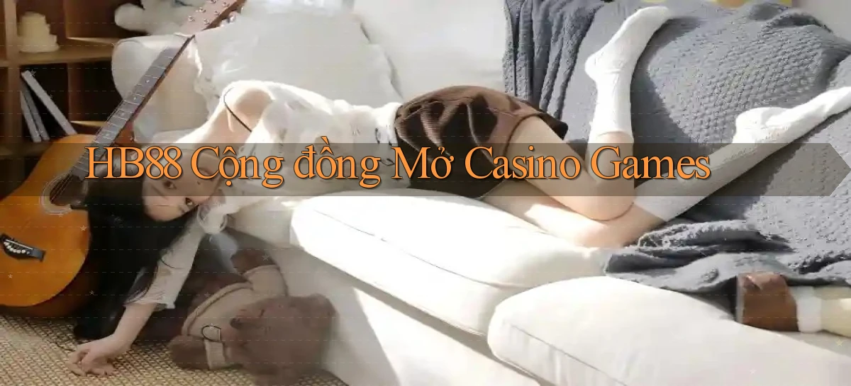 hb88  cộng đồng mở casino games