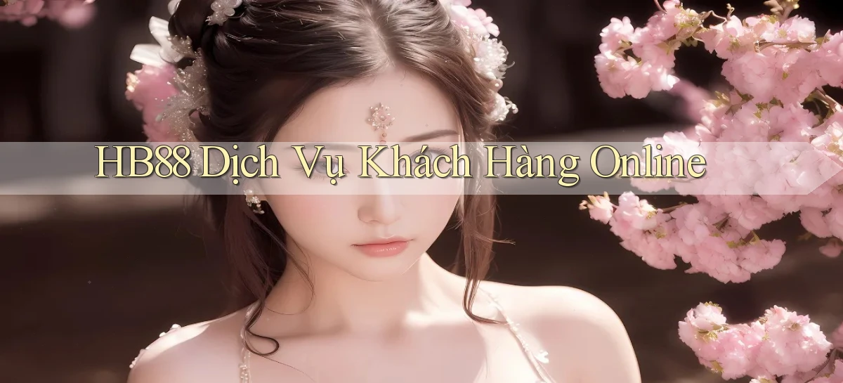 hb88  dịch vụ khách hàng online
