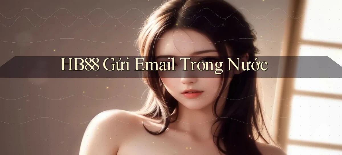 hb88 gửi email trong nước
