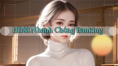 hb88 nhanh chóng banking