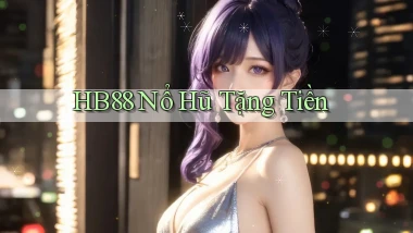 hb88  nổ hũ tặng tiền