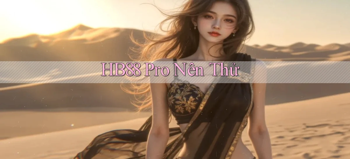 hb88 pro nên thử