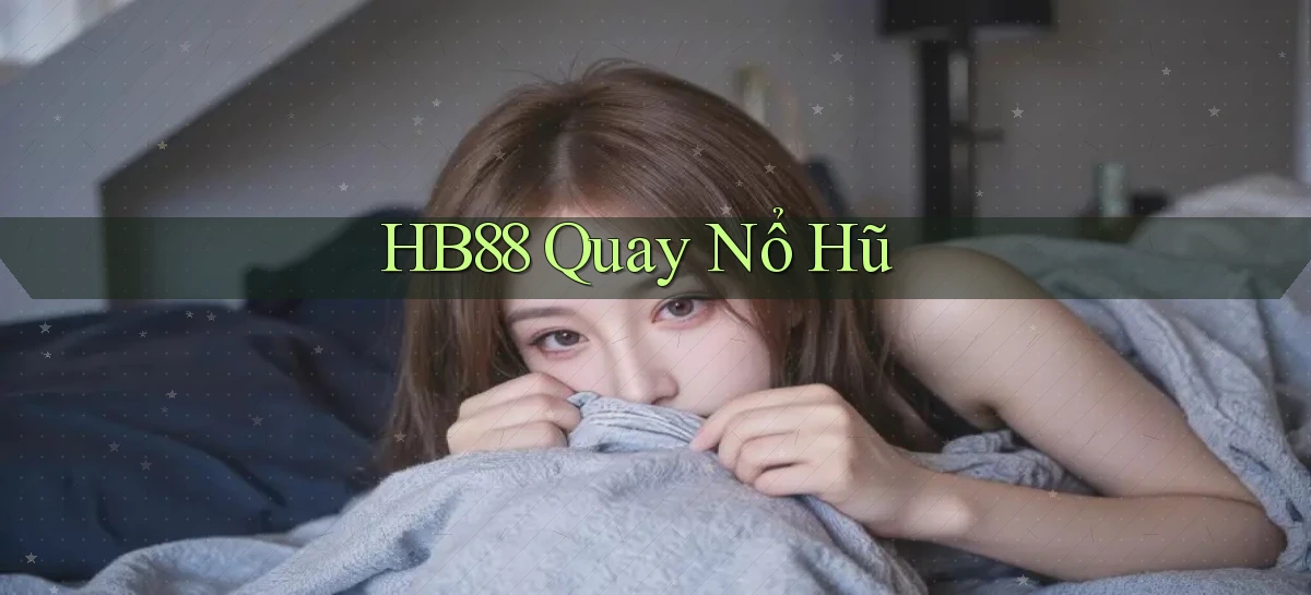 hb88  quay nổ hũ