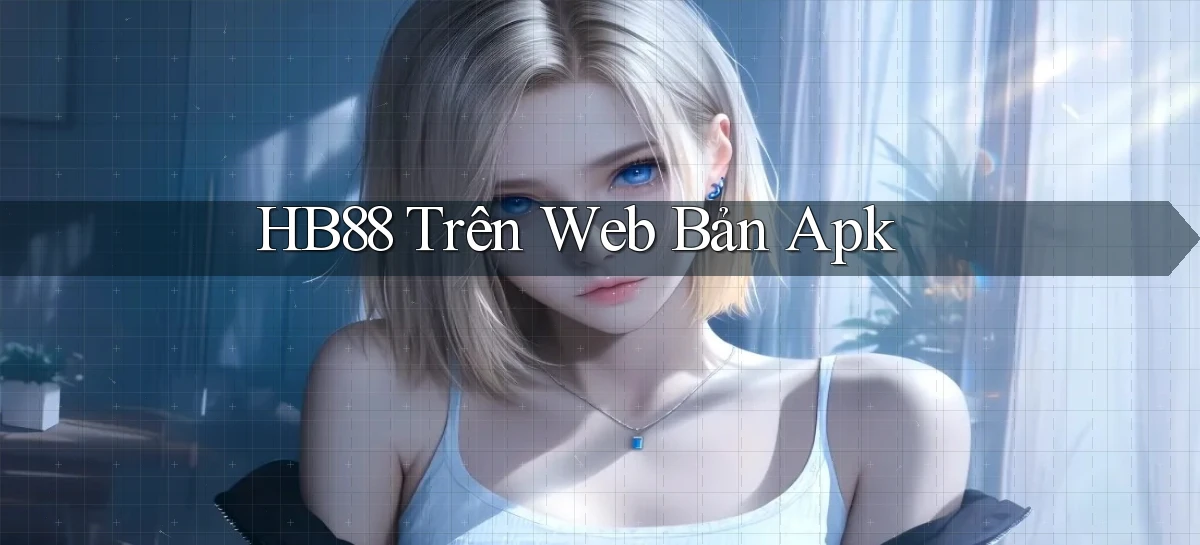 hb88 trên web bản apk