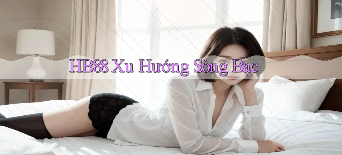 hb88  xu hướng sòng bạc