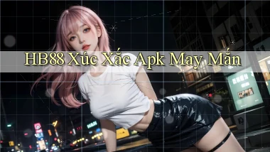 hb88  xúc xắc apk may mắn