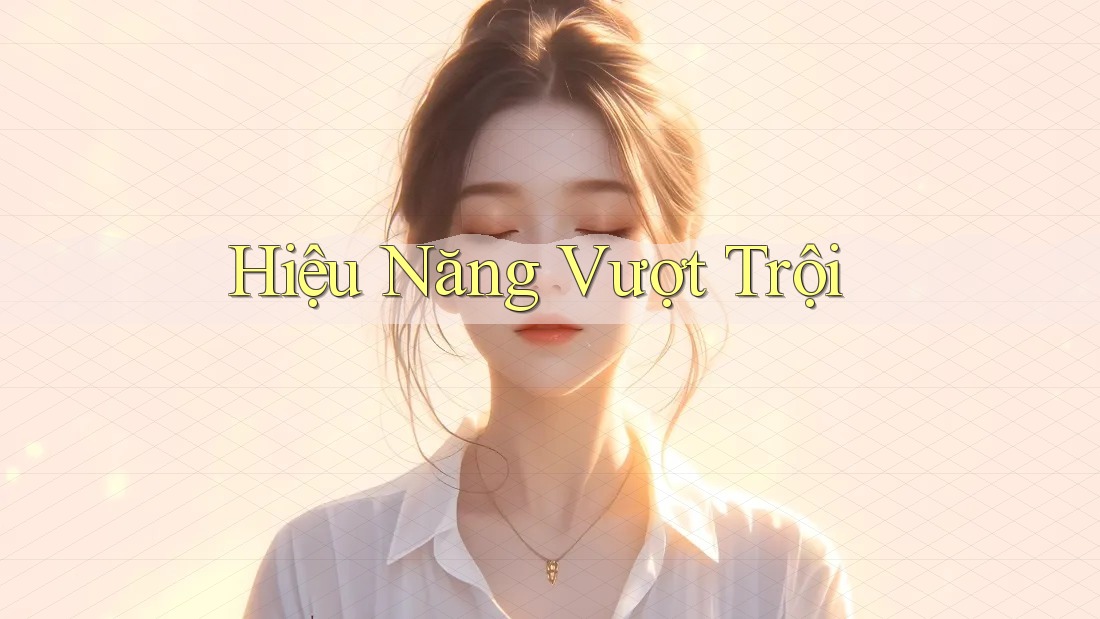 Hiệu Năng Vượt Trội