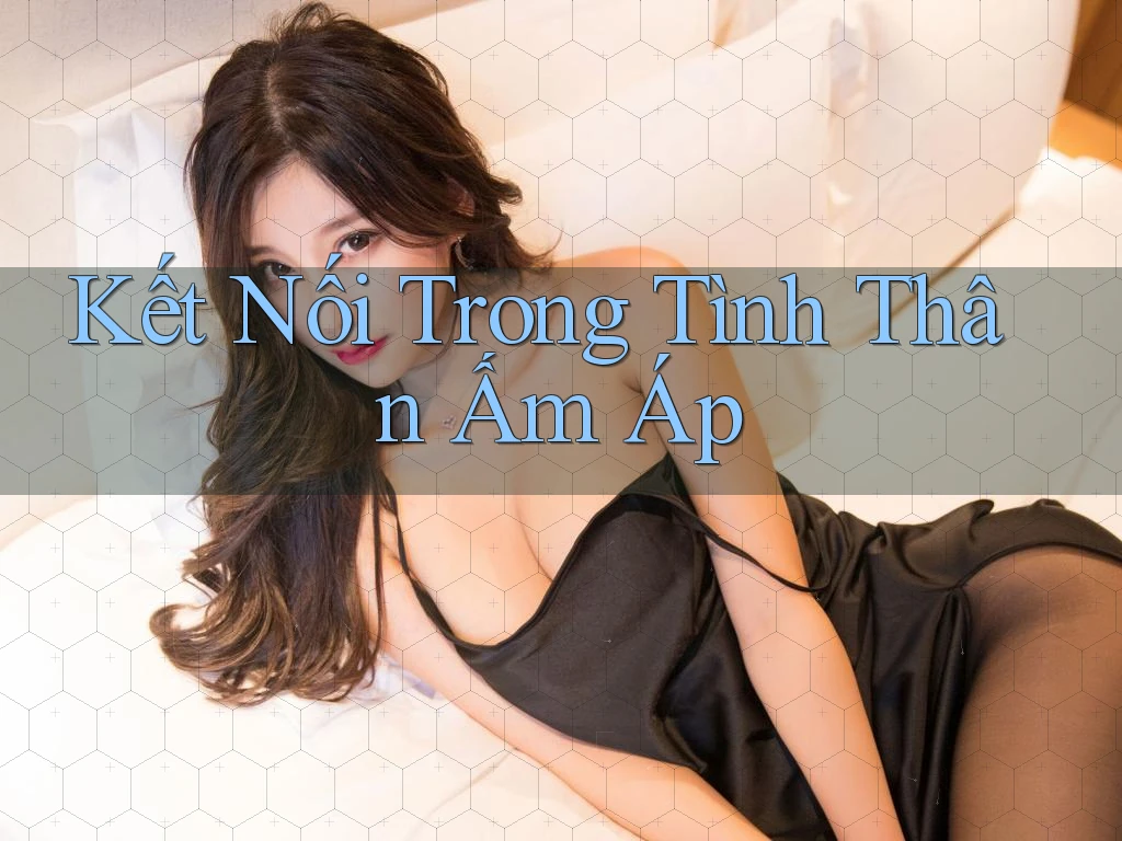 Kết Nối Trong Tình Thân Ấm Áp Kết Nối Trong Tình Thân Ấm Áp
