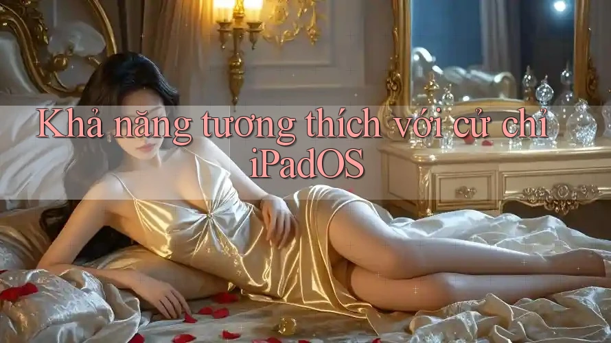 Khả năng tương thích với cử chỉ iPadOS