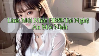 link mới nhất hb88 tại Nghệ An mới nhất