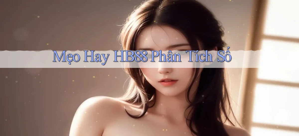 mẹo hay hb88 phân tích số