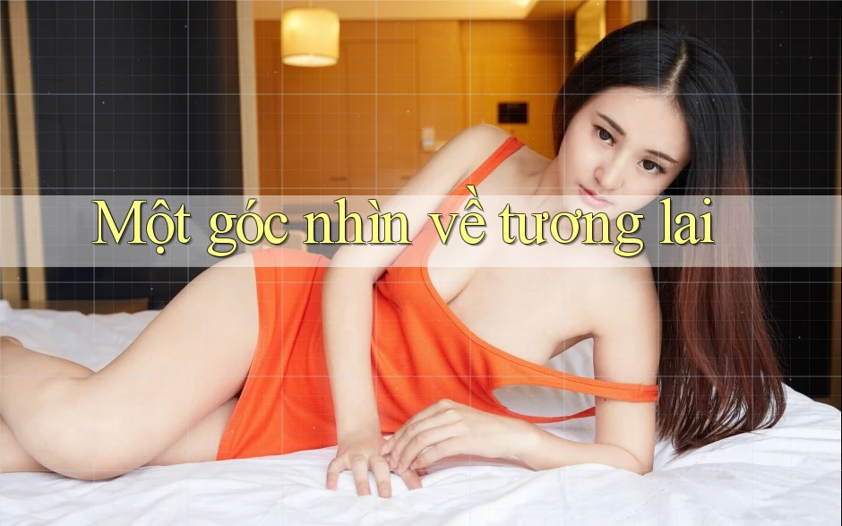 Một góc nhìn về tương lai Một góc nhìn về tương lai