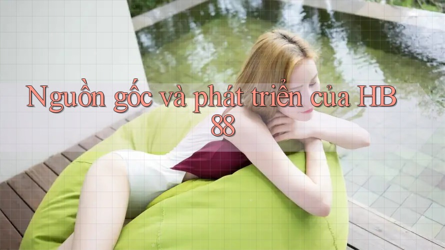 Nguồn gốc và phát triển của HB88