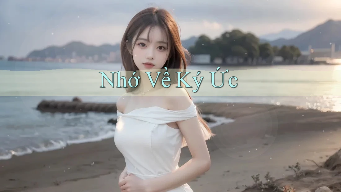 Nhớ Về Ký Ức Nhớ Về Ký Ức