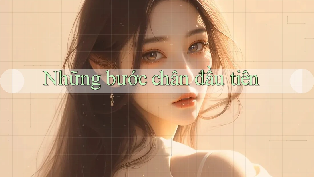 Những Bước Chân Đầu Tiên