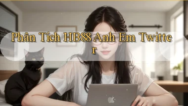 phân tích hb88 anh em twitter
