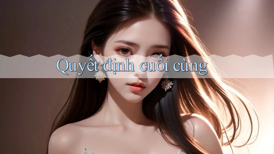 Quyết định cuối cùng Quyết định cuối cùng