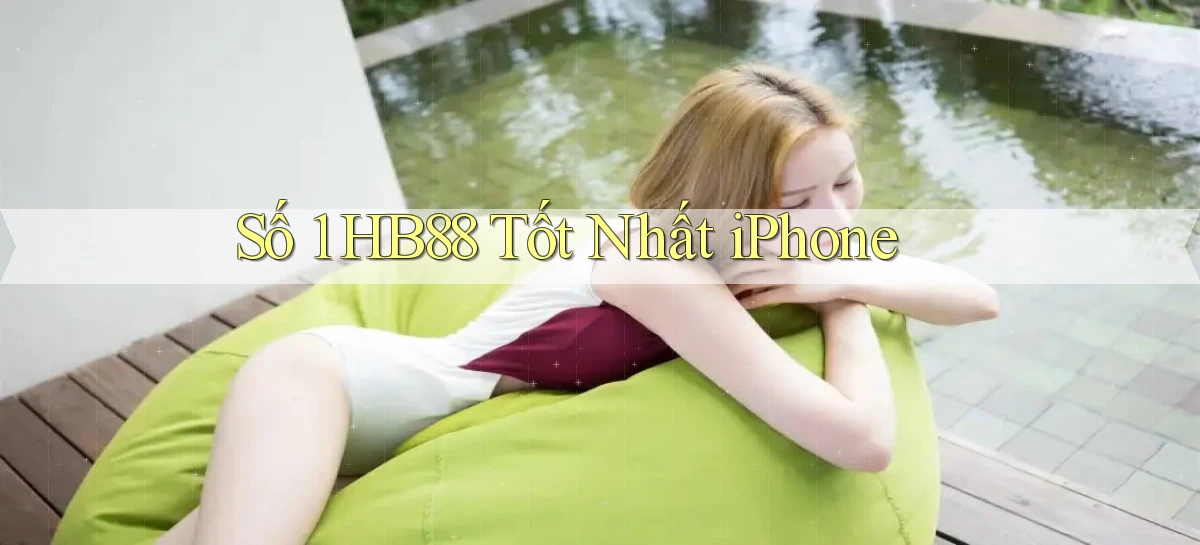 số 1 hb88 tốt nhất iphone
