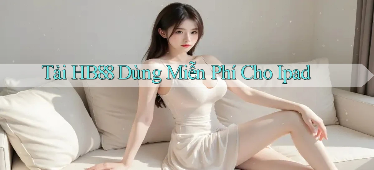 tải hb88 dùng miễn phí cho ipad