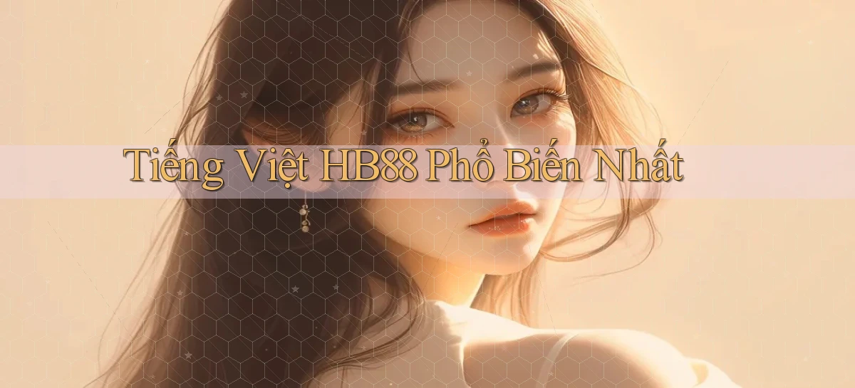 tiếng việt hb88 phổ biến nhất